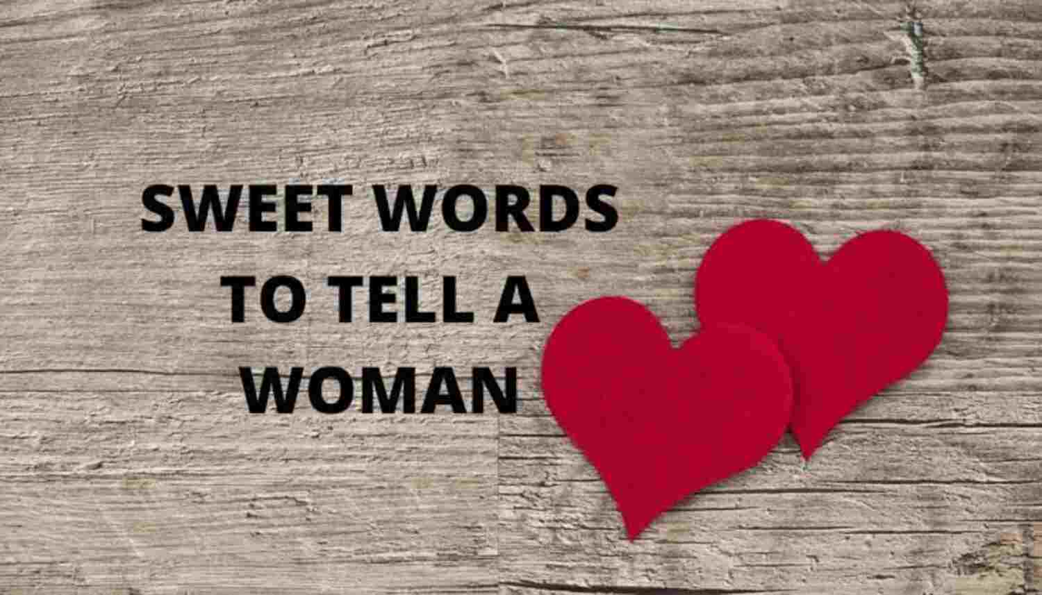 100-sweet-words-to-tell-a-woman-to-make-her-feel-special